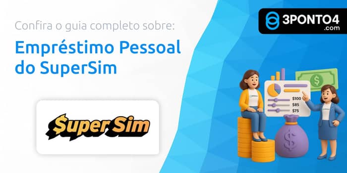 Empréstimo Pessoal do SuperSim: Seu Guia Completo