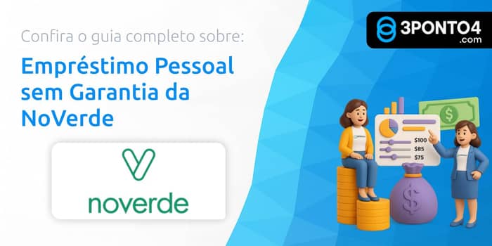 Empréstimo Pessoal Sem Garantia da NoVerde: Seu Guia Completo