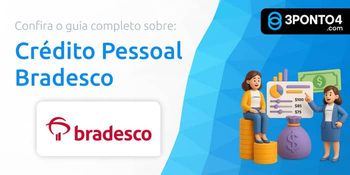 Crédito Pessoal Bradesco: Seu Guia Completo